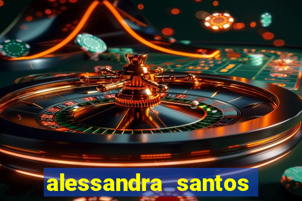 alessandra santos pregadora biografia